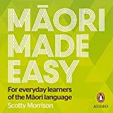 Maori Made Easy: For Everyday Learners of the Maori Language