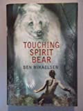 Touching Spirit Bear by Mikaelsen, Ben [Hardcover(2002/5/1)]
