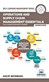 Operations and Supply Chain Management Essentials You Always Wanted to Know (Self-Learning Management Series)