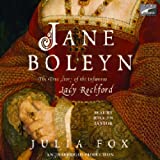 Jane Boleyn: The True Story of the Infamous Lady Rochford