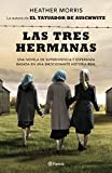 Las tres hermanas (Edicin mexicana): Una novela de supervivencia, familia y esperanza basada en una historia real (Fuera de coleccin) (Spanish Edition)