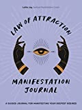 Law of Attraction Manifestation Journal: A Guided Journal for Manifesting Your Deepest Desires
