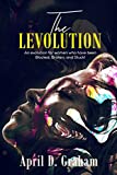 The Levolution: An evolution for women who have been Blocked, Broken and Stuck!