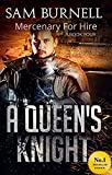 A Queen's Knight: A Medieval Military Historical Fiction Novel Set in the 16th Century - Mercenary For Hire Book 4