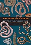 The Book of Snakes: A Life-Size Guide to Six Hundred Species from around the World