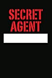 Secret Agent: Spy Toys Gear: Personalized Blank Top Secret Journal for Kids, Lined Spy Notebook with Make Your Custom Name Plate, Name Badge for Boys ... Playing with Codes, Diary for Tweens, Teens