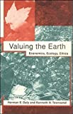 Valuing the Earth: Economics, Ecology, Ethics