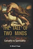 THE TALE OF TWO MINDS: Carnality vs. Spirituality