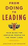 From Doing to Leading: Your Guide for Inspiring People on the Front Lines