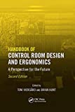 Handbook of Control Room Design and Ergonomics: A Perspective for the Future, Second Edition