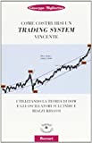 Come costruirsi un trading system vincente utilizzando la teoria di Dow e gli oscillatori sull'indice rialzi-ribassi.