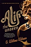 Alif the Unseen by Wilson, G. Willow (2013) Paperback