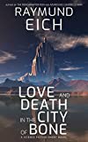 Love and Death in the City of Bone: A Science Fiction Short Novel