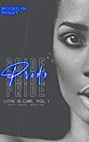 PRIDE (The Love Is Cure, Vol 1. Vices & Virtues Series)