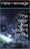 The Year We Learnt to Fly (Triv Calystrim Book 1)