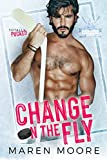Change on the Fly: A Single Dad Hockey Romance (Totally Pucked Book 1)