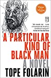 A Particular Kind of Black Man: A Novel