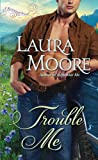 Trouble Me: A Rosewood Novel (The Rosewood Trilogy Book 3)