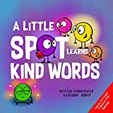 A Little SPOT Learns Kind Words
