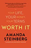 Worth It: Your Life, Your Money, Your Terms