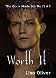 Worth It: Zeus's Story (The Gods Made Me Do It Book 8)