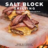 Salt Block Grilling: 70 Recipes for Outdoor Cooking with Himalayan Salt Blocks (Volume 4) (Bitterman's)