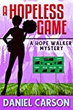 A Hopeless Game (A Hope Walker Mystery Book 4)