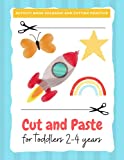 Cut and paste for toddlers 2-4 years: Preschool and Kindergarten Fun Cutting Practice Activity (Scissor Skills Cut Out and Glue) (Activity Book for ... (Coloring and activity books for kids)