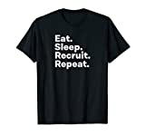 Eat Sleep Recruit Gifts for Recruiters T-Shirt