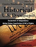 Cursive Handwriting Copybook: U.S. Historical Documents: Declaration of Independence & United States Constitution with Bill of Rights (Cursive Handwriting Copybook: Historic U.S. Documents)