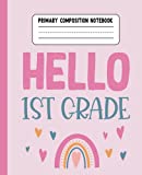 Primary Composition Notebook: Hello 1st Grade Composition Notebook for Girls Dashed Midline and Drawing Space 7.5" x 9.25" 110 Pages Kids Story Journal