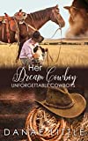 Her Dream Cowboy: A Clean & Wholesome Cowboy Romance (Unforgettable Cowboys Book 2)