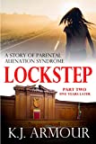 Lockstep: Parental Alienation Syndrome: Part Two - Five Years Later (Parental Alienation Syndrome is Lockstep)
