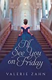 I'll See You on Friday (Unexpected Love Book 1)