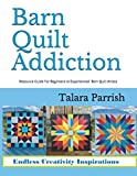 Barn Quilt Addiction: Resource Guide for Beginner to Experienced Barn Quilt Artists