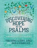 Discovering Hope in the Psalms: A Creative Devotional Study Experience (Discovering the Bible)