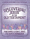 Discovering Jesus in the Old Testament: A Creative Devotional Study Experience (Discovering the Bible)