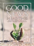 Good News in Bad Times: Discovering Spiritual Meaning in the Midst of Crisis and Uncertainty