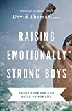 Raising Emotionally Strong Boys: Tools Your Son Can Build On for Life