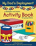 My Dad's Deployment: A Deployment and Reunion Activity Book for Young Children