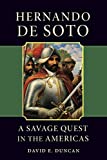 Hernando de Soto: A Savage Quest in the Americas