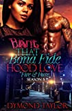 That Bona Fide Hood Love: Fire & Pure