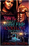 That Bona Fide Hood Love: Fire & Pure 3