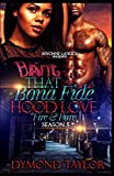 That Bona Fide Hood Love: Fire & Pure