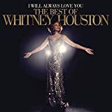 I Will Always Love You: The Best Of Whitney Houston