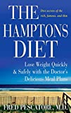 The Hamptons Diet: Lose Weight Quickly and Safely with the Doctor's Delicious Meal Plans