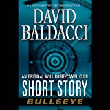 Bullseye: An Original Will Robie/Camel Club Short Story