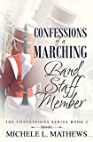 Confessions of a Marching Band Staff Member (The Confessions Series)