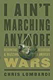 I Aint Marching Anymore: Dissenters, Deserters, and Objectors to Americas Wars