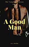 A Good Man: The Vampire's Throne Vol. 2